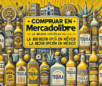 Comprar Tequila en MercadoLibre: La Mejor Opción en México